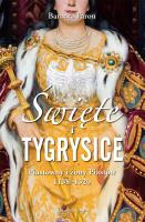 Święte i tygrysice. Piastówny i żony Piastów 1138-1320 wyd. 2023. Autor: Faron Barbara. SmakLiter.pl Okładka książki Święte i tygrysice. Piastówny i żony Piastów 1138-1320 wyd. 2023