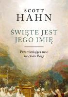 Święte jest Jego imię. Autor: Hahn Scott. SmakLiter.pl Okładka książki Święte jest Jego imię