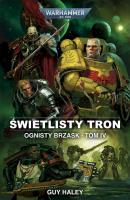 Świetlisty Tron. Ognisty brzask. Tom 4. Autor: Guy Haley. SmakLiter.pl Okładka książki Świetlisty Tron. Ognisty brzask. Tom 4