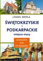 Świętokrzyskie i podkarpackie miejsca mocy. Autor: Leszek Matela. SmakLiter.pl Okładka książki Świętokrzyskie i podkarpackie miejsca mocy