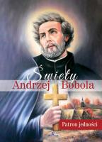 Święty Andrzej Bobola. Patron jedności. Autor: BEATA JĘDRZYŃSKA. SmakLiter.pl Okładka książki Święty Andrzej Bobola. Patron jedności