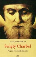 Święty Charbel. Więcej niż modlitewnik. Autor: Jan Augustynowicz. SmakLiter.pl Okładka książki Święty Charbel. Więcej niż modlitewnik