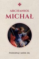 Święty Michał Archanioł. Autor: Justyna Wojtkowiak. SmakLiter.pl Okładka książki Święty Michał Archanioł