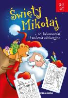 Święty Mikołaj. 64 kolorowanki i zadania edukacyjne. Autor: Michałowska Tamara, Liliane Crismer. SmakLiter.pl Okładka książki Święty Mikołaj. 64 kolorowanki i zadania edukacyjne