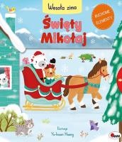 Święty Mikołaj. Wesoła zima. Autor: Natalia Kawałko-Dzikowska. SmakLiter.pl Okładka książki Święty Mikołaj. Wesoła zima