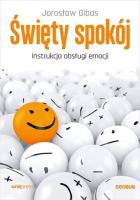 Święty spokój. Instrukcja obsługi emocji. Autor: Jarosław Gibas. SmakLiter.pl Okładka książki Święty spokój. Instrukcja obsługi emocji