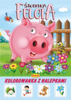 Świnka Felcia. Autor: Kaliska Zofia, Ernest Błędowski. SmakLiter.pl Okładka książki Świnka Felcia