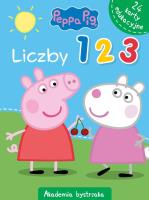 Świnka Peppa. Akademia Bystrzaka. Liczby 1, 2, 3. Autor: Monika Kiersnowska. SmakLiter.pl Okładka książki Świnka Peppa. Akademia Bystrzaka. Liczby 1, 2, 3