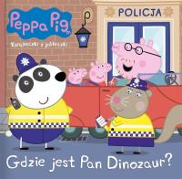 Świnka Peppa Książeczki z..Gdzie jest Pan Dinozaur. Autor:   Praca zbiorowa. SmakLiter.pl Okładka książki Świnka Peppa Książeczki z..Gdzie jest Pan Dinozaur