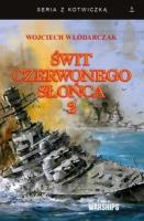 Świt Czerwonego Słońca T.2. Autor: Włódarczak Wojciech. SmakLiter.pl Okładka książki Świt Czerwonego Słońca T.2