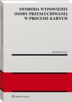 Swoboda wypowiedzi osoby przesłuchiwanej w procesie karnym. Autor: Koper Radosław. SmakLiter.pl Okładka książki Swoboda wypowiedzi osoby przesłuchiwanej w procesie karnym