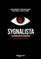 Sygnalista a ochrona danych osobowych - wybrane zagadnienia systemowe. Autor: Jabłoński Mariusz, Radziszewski Tomasz, Wasiak Dariusz, Wygoda Krzysztof. SmakLiter.pl Okładka książki Sygnalista a ochrona danych osobowych - wybrane zagadnienia systemowe