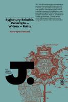 Sygnatury Sebalda. Autor: Kończal Katarzyna. SmakLiter.pl Okładka książki Sygnatury Sebalda