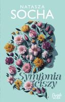 Symfonia ciszy. Autor: Natasza Socha. SmakLiter.pl Okładka książki Symfonia ciszy