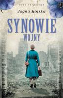 Synowie wojny DL. Autor: Jagna Rolska. SmakLiter.pl Okładka książki Synowie wojny DL