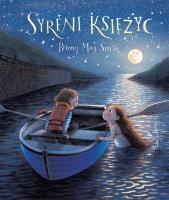 Syreni Księżyc. Autor: Briony May Smith. SmakLiter.pl Okładka książki Syreni Księżyc