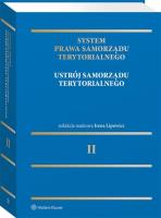 System Prawa Samorządu Terytorialnego. Tom 2. Ustrój samorządu terytorialnego. Autor: Lipowicz Irena. SmakLiter.pl Okładka książki System Prawa Samorządu Terytorialnego. Tom 2. Ustrój samorządu terytorialnego