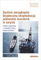 Okładka książki System zarządzania bezpieczną eksploatacją jednostek morskich w zarysie