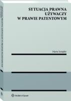 Sytuacja prawna używaczy w prawie patentowym. Autor: Marta Sznajder. SmakLiter.pl Okładka książki Sytuacja prawna używaczy w prawie patentowym