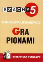 Szachy część 5. Gra pionami wyd.2006. Autor: Litmanowicz Mirosława. SmakLiter.pl Okładka książki Szachy część 5. Gra pionami wyd.2006