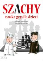 Szachy. Nauka gry dla dzieci. Autor: Staniszewska Adrianna, Staniszewska Urszula. SmakLiter.pl Okładka książki Szachy. Nauka gry dla dzieci