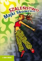 Szaleństwo Majki Skowron. Autor: Minkowski Aleksander. SmakLiter.pl Okładka książki Szaleństwo Majki Skowron