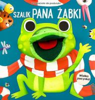 Szalik pana żabki. Przyjaciele do poduszki. Autor: Opracowanie zbiorowe. SmakLiter.pl Okładka książki Szalik pana żabki. Przyjaciele do poduszki