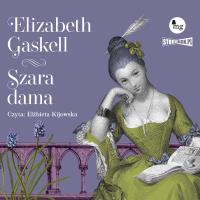 Szara dama - Audiobook. Autor: Gaskell Elizabeth. SmakLiter.pl Okładka książki Szara dama - Audiobook