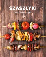 Szaszłyki. Pyszności na patyku - uszkodzone. Autor:   Praca zbiorowa. SmakLiter.pl Okładka książki Szaszłyki. Pyszności na patyku - uszkodzone