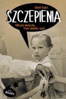 Szczepienia. Odkrycia medyczne, które zmieniły świat. Autor: Isaacs David. SmakLiter.pl Okładka książki Szczepienia. Odkrycia medyczne, które zmieniły świat