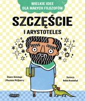 Szczęście i Arystoteles. Autor: Armitage Duane, McQuerry Maureen. SmakLiter.pl Okładka książki Szczęście i Arystoteles