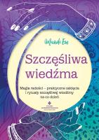 Szczęśliwa wiedźma.  Magia radości – praktyczne zaklęcia i rytuały szczęśliwej wiedźmy na co dzień. Autor: Mandi Em. SmakLiter.pl Okładka książki Szczęśliwa wiedźma.  Magia radości – praktyczne zaklęcia i rytuały szczęśliwej wiedźmy na co dzień