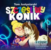 Szczęśliwy konik. Autor: Tom Justyniarski. SmakLiter.pl Okładka książki Szczęśliwy konik