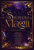 Szczypta magii. Autor: Czoik Sandra, Ewelina Domańska, Natalia Hermansa, Anett Lievre, Muszyńska Katarzyna, O'Naill Camille, Sagan Beata. SmakLiter.pl Okładka książki Szczypta magii