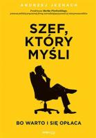 Szef, który myśli, bo warto i się opłaca. Autor: Andrzej Jeznach. SmakLiter.pl Okładka książki Szef, który myśli, bo warto i się opłaca