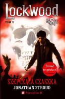 Szepcząca czaszka Lockwood tom 2. Autor: Stroud Jonathan. SmakLiter.pl Okładka książki Szepcząca czaszka Lockwood tom 2