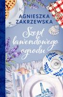 Szept lawendowego ogrodu. Autor: Zakrzewska Agnieszka. SmakLiter.pl Okładka książki Szept lawendowego ogrodu