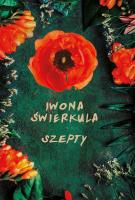 Szepty. Autor: Świerkula Iwona. SmakLiter.pl Okładka książki Szepty