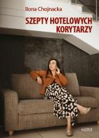 Szepty hotelowych korytarzy. Autor: Ilona Chojnacka. SmakLiter.pl Okładka książki Szepty hotelowych korytarzy
