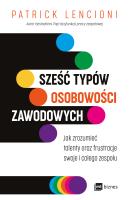 Sześć typów osobowości zawodowych. Autor: Patrick Lencioni. SmakLiter.pl Okładka książki Sześć typów osobowości zawodowych