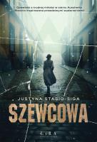 Szewcowa. Autor: Justyna Stasio-Siga. SmakLiter.pl Okładka książki Szewcowa