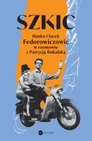 Szkic. Hanka i Jacek Fedorowiczowie w rozmowie z Patrycją Bukalską. Autor: Bukalska Patrycja. SmakLiter.pl Okładka książki Szkic. Hanka i Jacek Fedorowiczowie w rozmowie z Patrycją Bukalską