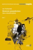 Szkice o literaturze.. T.1 Słoneczne gospodarstwo. Autor: Jan Tomkowski. SmakLiter.pl Okładka książki Szkice o literaturze.. T.1 Słoneczne gospodarstwo