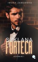 Szklana forteca. Edynburg. Tom 1 wyd. 2023. Autor: Iwona Jaworska. SmakLiter.pl Okładka książki Szklana forteca. Edynburg. Tom 1 wyd. 2023