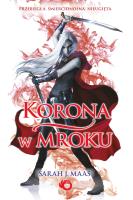 Szklany Tron Korona w mroku Tom 2. Autor: Sarah J. Maas. SmakLiter.pl Okładka książki Szklany Tron Korona w mroku Tom 2