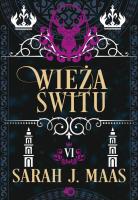 Szklany tron T.6 Wieża świtu. Autor: Sarah J. Maas. SmakLiter.pl Okładka książki Szklany tron T.6 Wieża świtu