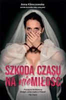 Szkoda czasu na niemiłość. Autor: Anna Klimczewska. SmakLiter.pl Okładka książki Szkoda czasu na niemiłość