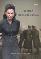 Szkoła okrucieństwa. Autor: Stanisława Gogołowska. SmakLiter.pl Okładka książki Szkoła okrucieństwa