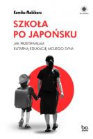 Szkoła po japońsku. Autor: Kumiko Makihara, Joanna Gilewicz. SmakLiter.pl Okładka książki Szkoła po japońsku