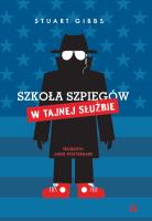 Szkoła szpiegów. W Tajnej Służbie. Autor: Gibbs Staurt. SmakLiter.pl Okładka książki Szkoła szpiegów. W Tajnej Służbie